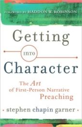 Getting Into Character: The Art of First-Person Narrative Preaching